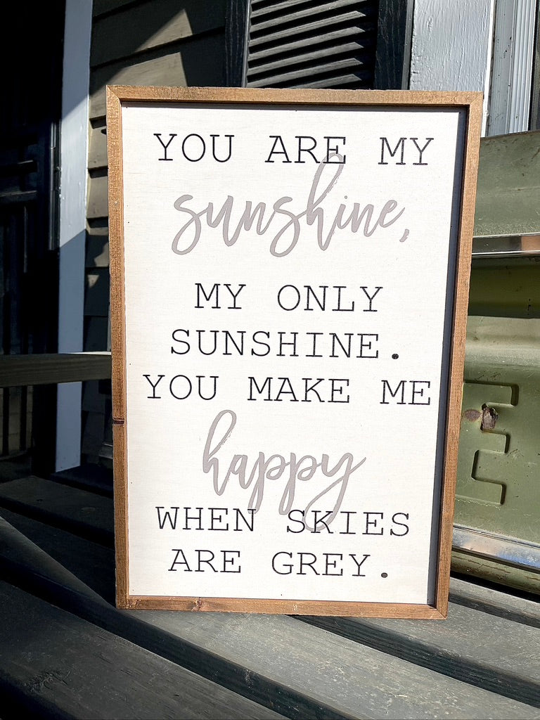 You Are My Sunshine 12x18 Sign