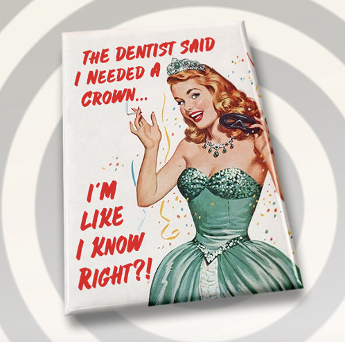 Needed A Crown- Magnet