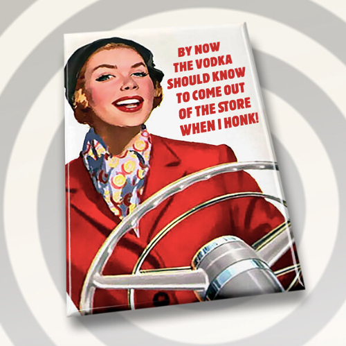 Vodka When I Honk- Magnet